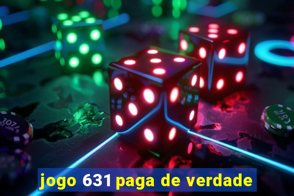 jogo 631 paga de verdade